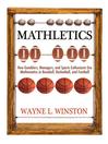 Mathletics (eBook): How Gamblers, Managers, and Sports Enthusiasts Use Mathematics in Baseball, Basketball, and Football